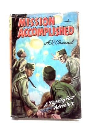 Mission Accomplished by A. R. Channel