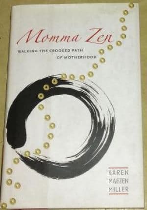 Momma Zen: Walking the Crooked Path of Motherhood