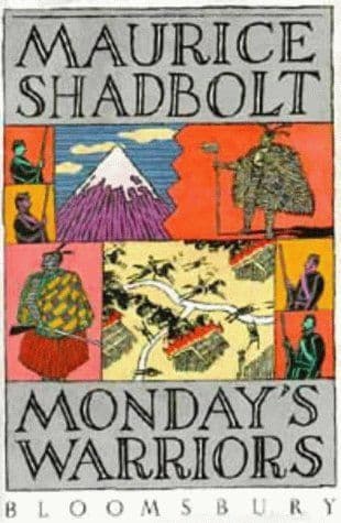 Monday's Warriors by Maurice Shadbolt - 074750654X