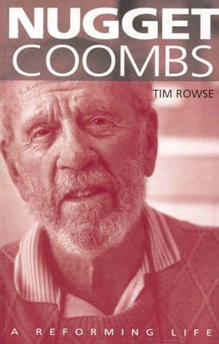 Nugget Coombs: A Reforming Life by Tim Rowse - 0521677831