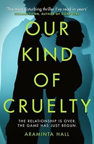 Our Kind of Cruelty by Araminta Hall - 9781780898247