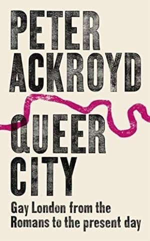 Queer City by Peter Ackroyd - 9780701188818