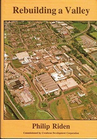 Rebuilding a Valley: History of Cwmbran Development Corporation - 0951054813