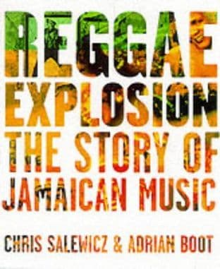 Reggae Explosion by Chris Salewicz and Adrian Boot - 1852279257