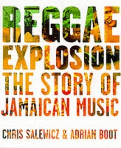 Reggae Explosion by Chris Salewicz and Adrian Boot - 1852279257