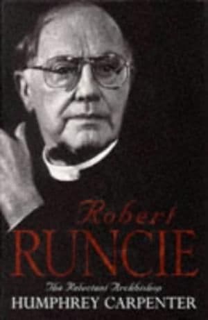 Robert Runcie: The Reluctant Archbishop by Humphrey Carpenter