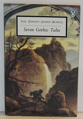 Seven Gothic Tales by Isak Dinesen (Karen Blixen) - 014018502X