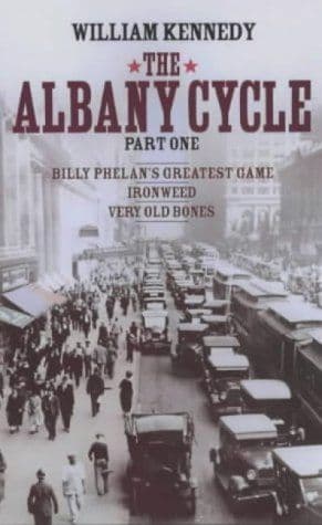 The Albany Cycle Book One by William Kennedy - 0743221028