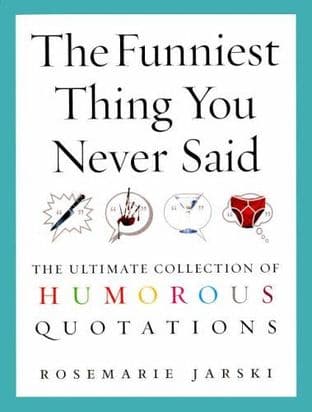 The Funniest Thing You Never Said by Rosemary Jarski