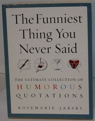 The Funniest Things You Never Said by Rosemarie Jarski - 9780091897666