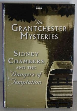 The Grantchester Mysteries Sidney Chambers And The Dangers Of Temptation by James Runcie