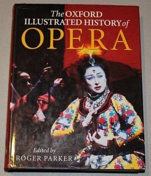 The Oxford Illustrated History of Opera by Roger Parker - 0198162820