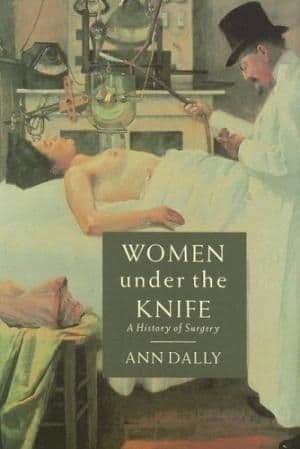 Women Under the Knife by Ann Dally - 9780785821106