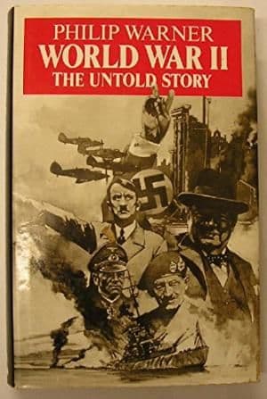 World War II the Untold Story by Philip Warner - 0370311450