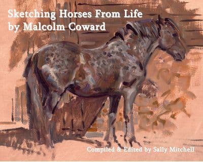 Sketching Horses from Life by Malcolm Coward Book 22