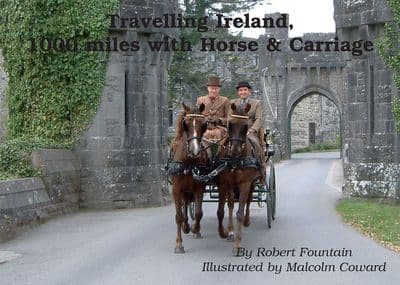 Travelling Ireland, 1000 Miles With a Horse and Carriage Irish Travel Book 13