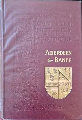 A History of Aberdeen and Banff (The County Histories of Scotland)