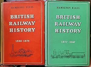 British Railway History 1830-1876 &British Railway History 1877-1947