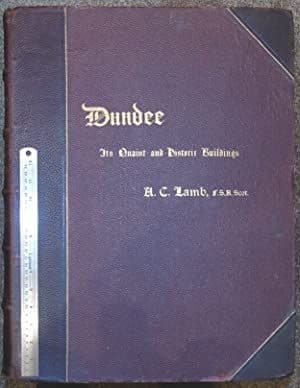 Dundee Its Quaint and Historic Buildings: Large Paper Edition