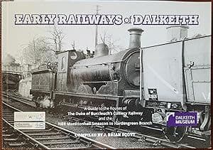 Early Railways of Dalkeith: A guide to the route of The Duke of Buccleuch's colliery Railway