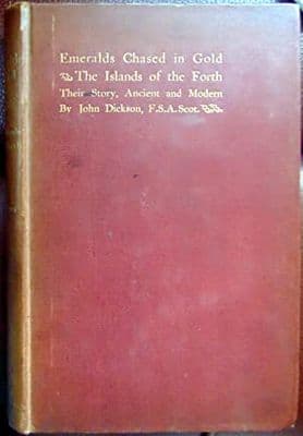 Emeralds Chased in Gold; or The Islands of the Forth; their Story Ancient and Modern