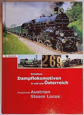 Erhaltene Dampflokomtiven in Und Aus Osterreich. (Preserved Austrian Steam Locos )