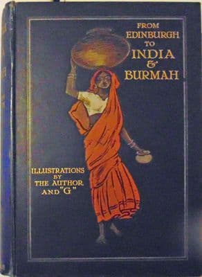 From Edinburgh To India & Burmah
