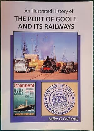 Illustrated History of the Port of Goole and its Railways