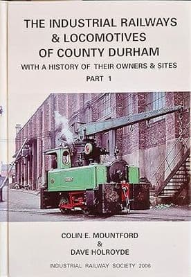 Industrial Railways and Locomotives of County Durham Part 1 Industrial sites