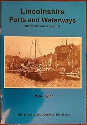 Lincolnshire Ports and Waterways on Old Picture Postcards (Yesterday's Lincolnshire)