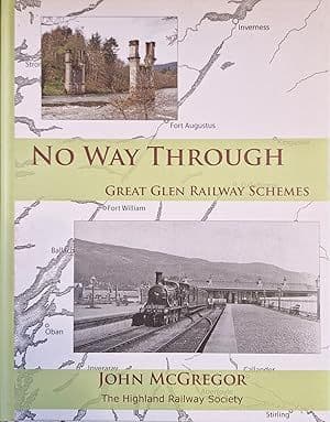 No Way Through: Great Glen Railway Schemes