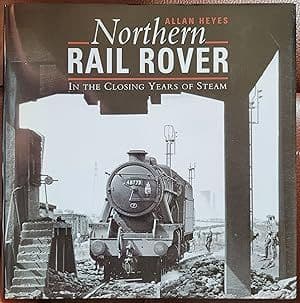 Northern Rail Rover in the Closing Years of Steam
