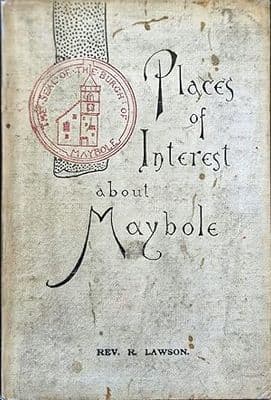 Places of Interest About Maybole with Sketches of Persons of Interest