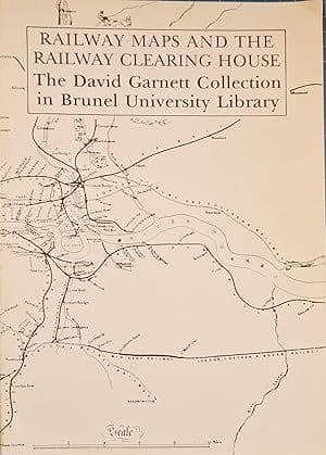 Railway maps and the Railway Clearing House: The David Garnett Collection in Brunel University Libra
