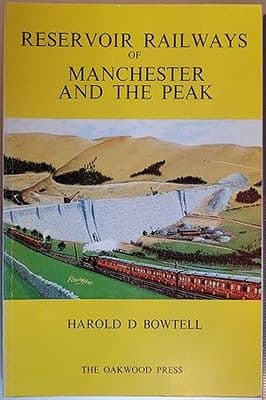 Reservoir Railways of Manchester and The Peak