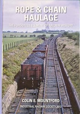 Rope and Chain Haulage: The forgotten element of railway history