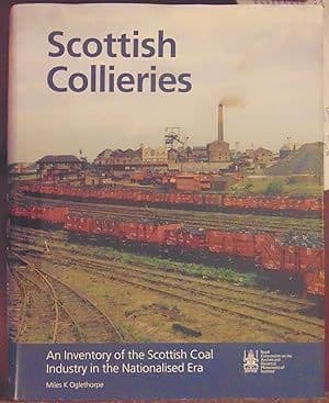 Scottish Collieries: An Inventory of Scotland's Coal Industry in the Nationalised Era