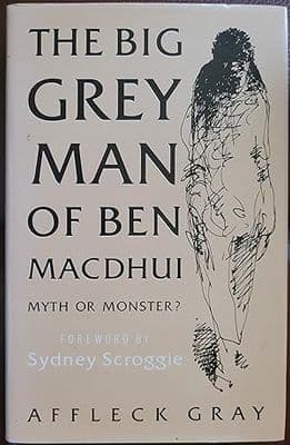 The Big Grey Man of Ben Macdhui: Myth or Monster?