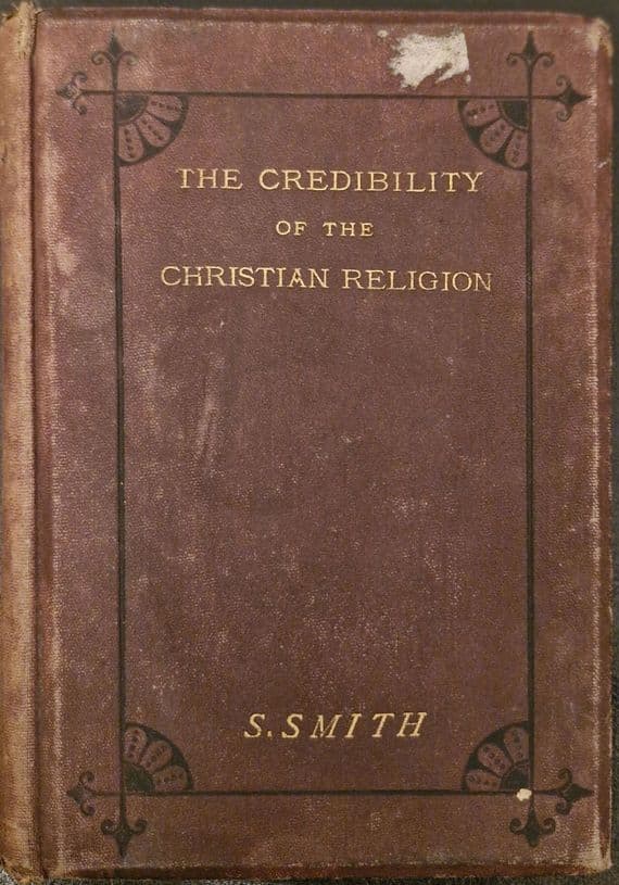 The Credibility Of The Christian Religion; or Thoughts on Modern Rationalism