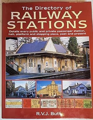 The Directory of Railway Stations: Details Every Public and Private Passenger Station, Halt, Platfor