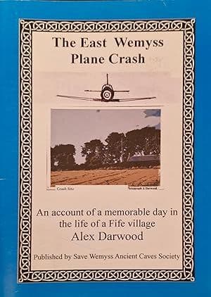The East Wemyss Plane Crash: An Account of a Memorable Day in a Fife Village