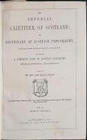 The Imperial Gazetteer of Scotland or Dictionary of Scottish Topography compiled from the most rece