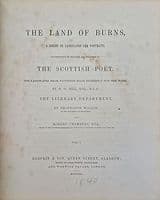 The Land of Burns, a Series of Landscapes and Portraits, Illustrative of the Life and Writings of Th