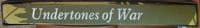 Undertones of War