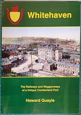 Whitehaven: The Railways and Waggonways of a Unique Cumberland Port