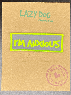 Embroidered Iron on Neon Green Im Anxious Badge for Dogs Lazy Dog Company.