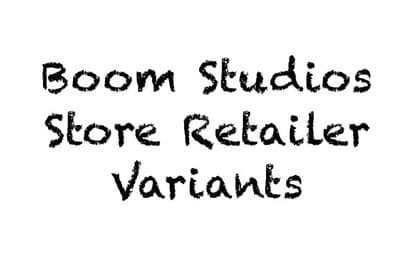 *Boom Studios Store Retailer Variants*