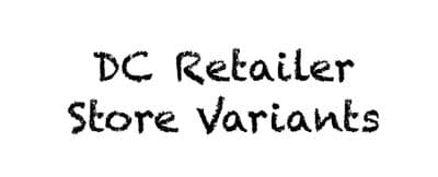 *DC Retailer Store Variants*