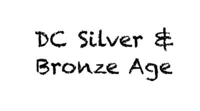 *DC Silver & Bronze Age*