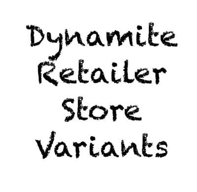 *Dynamite Retailer Store Variants*